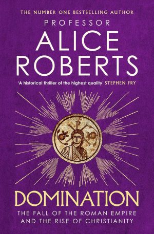 Domination by Alice Roberts