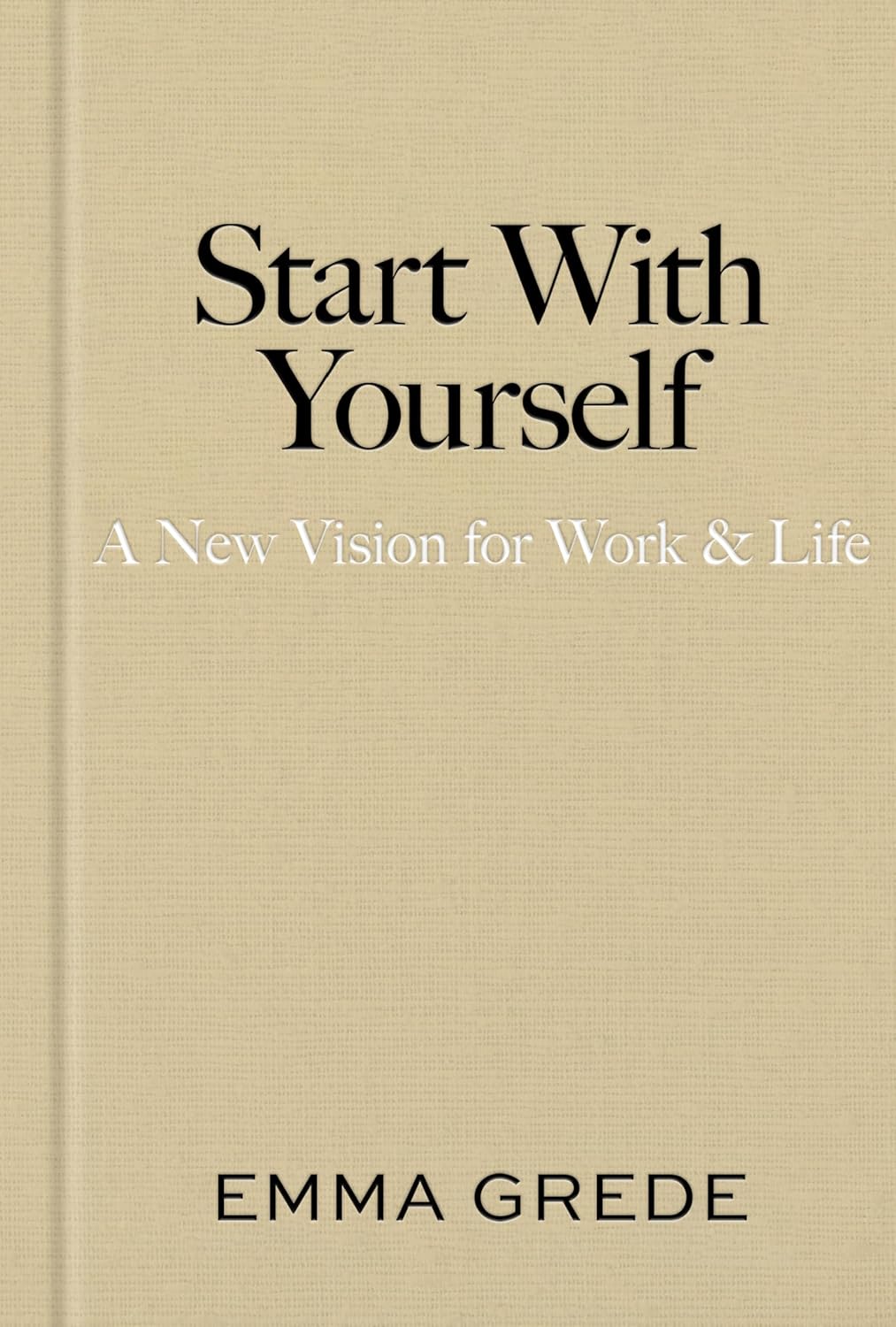 Start With Yourself by Emma Grede