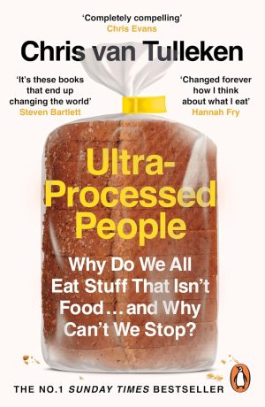 Ultra-Processed People by Chris van Tulleken