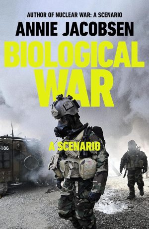 Biological War by Annie Jacobsen