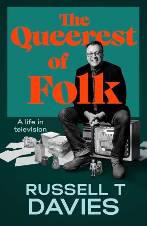 The Queerest of Folk by Russell T Davies 