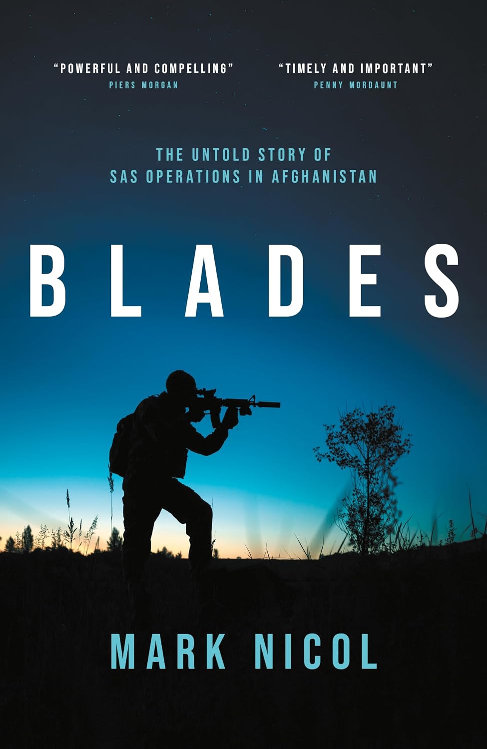 Blades: The Untold Story of SAS Operations in Afghanistan by Mark Nicol