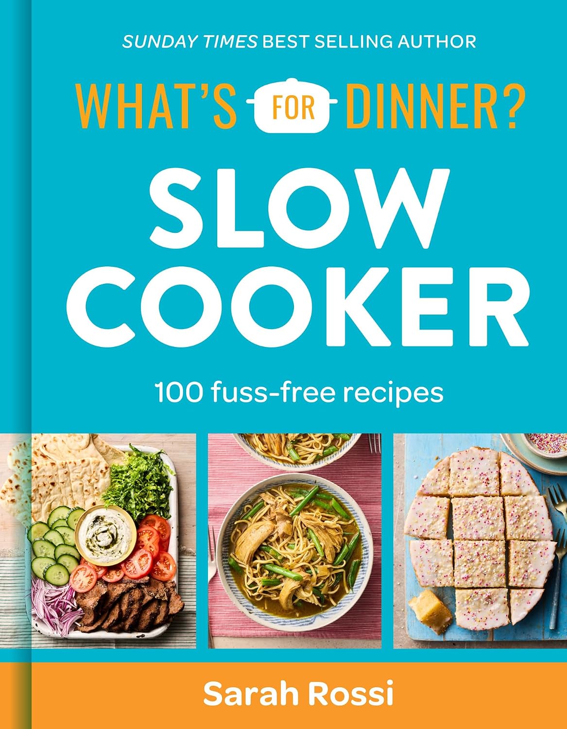 What's For Dinner? Slow Cooker by Sarah Rossi
